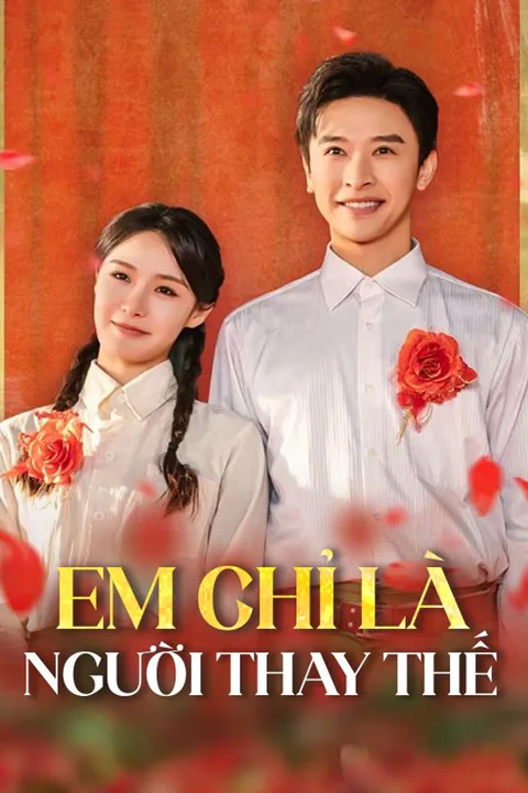 Poster Em Chỉ Là Người Thay Thế