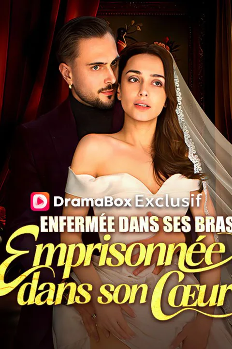 Affiche d’Enfermée dans ses Bras, Emprisonnée dans son Cœur (Doublé)