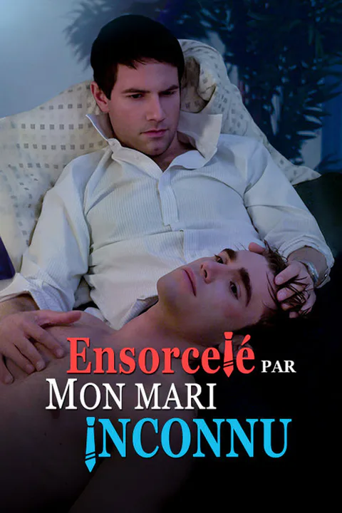 Affiche d’Ensorcelé par Mon Mari Inconnu