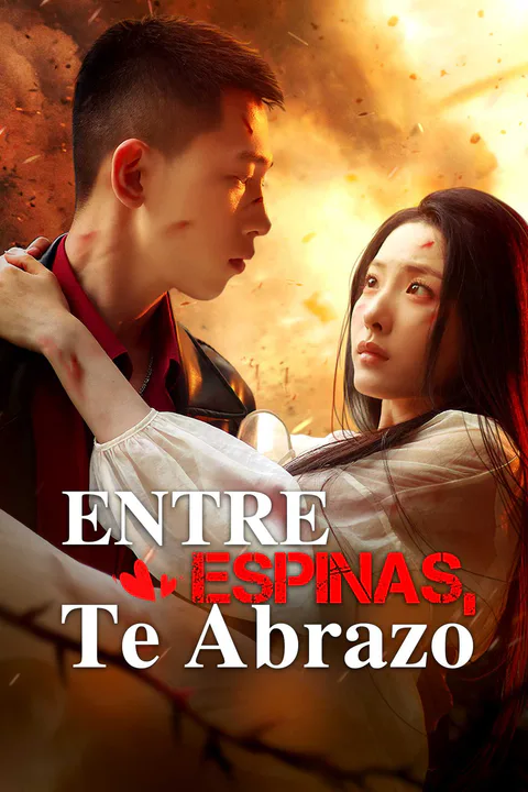 Póster de Entre espinas, te abrazo