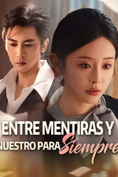 Póster de Entre mentiras y nuestro para siempre