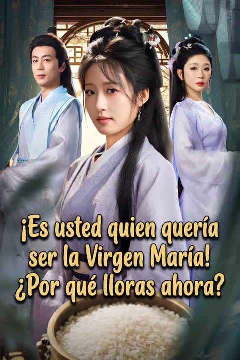 Póster de ¡Es usted quien quería ser la Virgen María! ¿Por qué lloras ahora?
