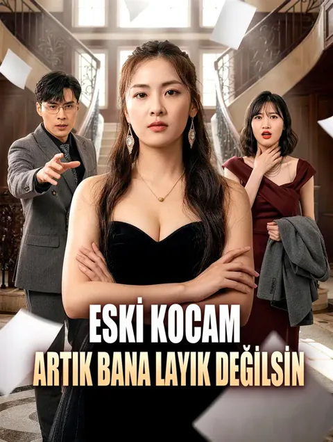 ESKİ KOCAM, ARTIK BANA LAYIK DEĞİLSİN afişi