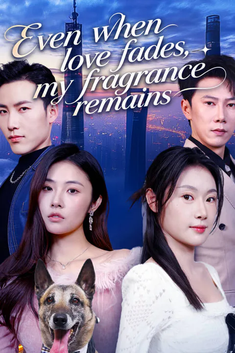 Even when love fades, my fragrance remains. poster