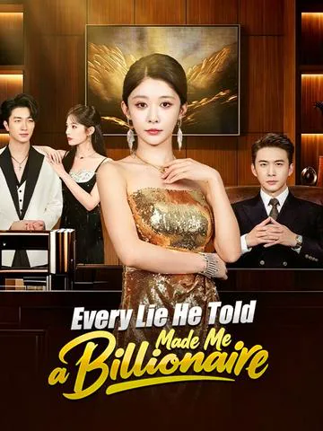 Every Lie He Told Made Me a Billionaire poster