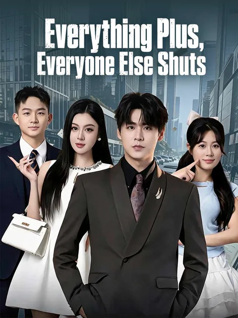 Everything Plus, Everyone Else Shuts poster
