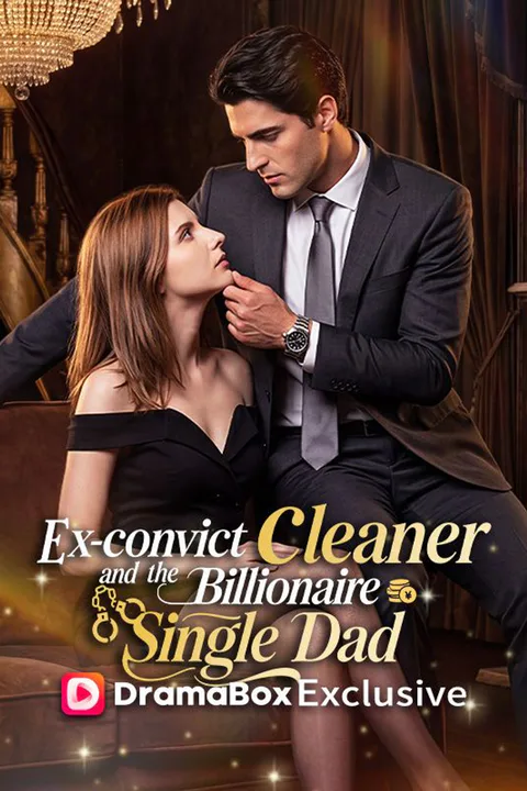 Ex-Convict Cleaner and the Billionaire Single Dad poster