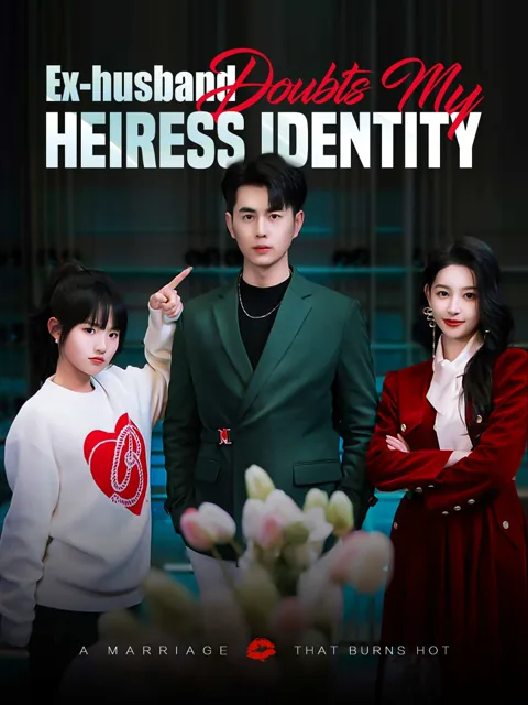 Ex-husband Doubts My Heiress Identity poster