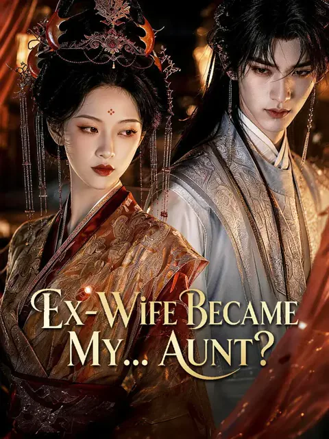 Ex-Wife Became My... Aunt? poster