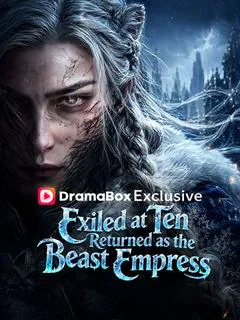 Exiled at Ten, Returned as the Beast Empress poster