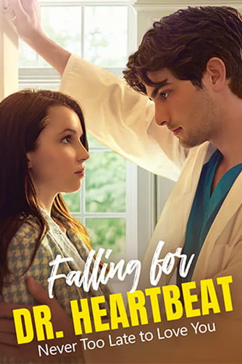 Falling for Dr. Heartbeat, Never too late to love you poster