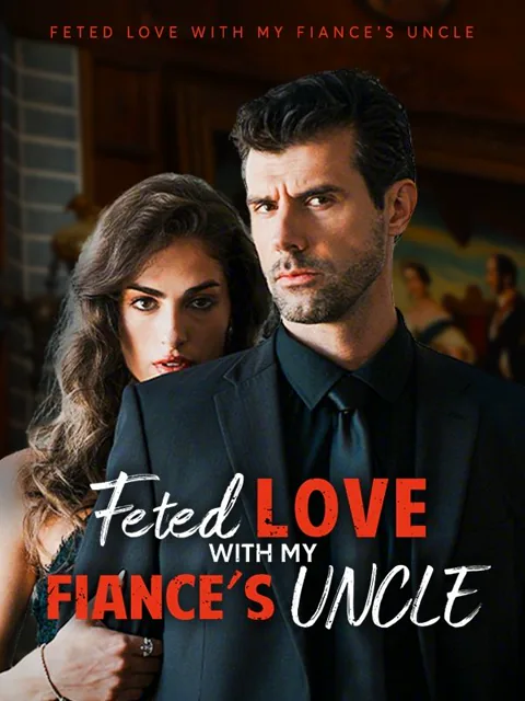 Fated Love with My Fiancé's Uncle poster