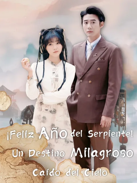 Póster de ¡Feliz Año del Serpiente! Un Destino Milagroso Caído del Cielo (Versión doblada al español)