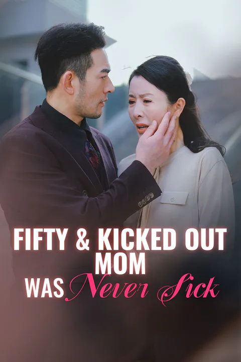 Fifty & Kicked Out: Mom Was Never Sick poster
