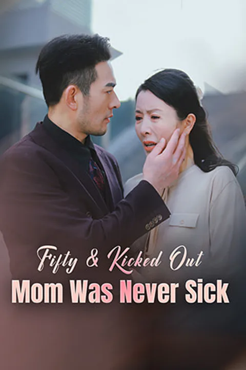 Fifty & Kicked Out: Mom Was Never Sick poster