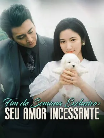 Pôster de Fim de Semana Exclusivo: Seu Amor Incessante (Dublado)