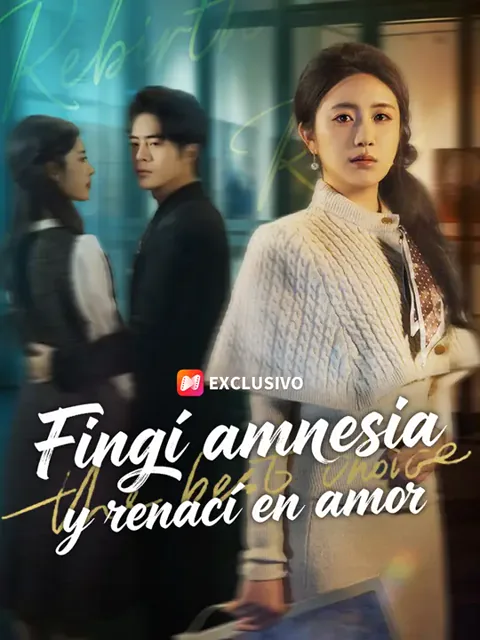 Póster de Fingí amnesia y renací en amor