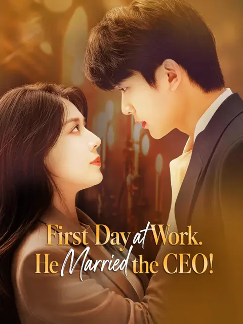 First Day at Work. He Married the CEO! poster