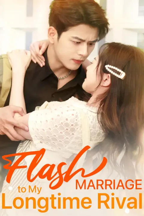 Flash Marriage to My Longtime Rival poster