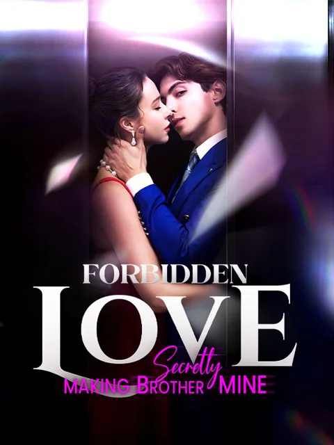 Forbidden Love - Secretly Making Brother Mine poster