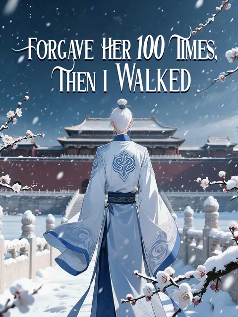 Forgave Her 100 Times, Then I Walked poster