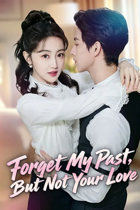 Forget My Past, But Not Your Love poster