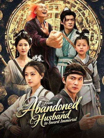 From Abandoned Husband to Sword Immortal poster