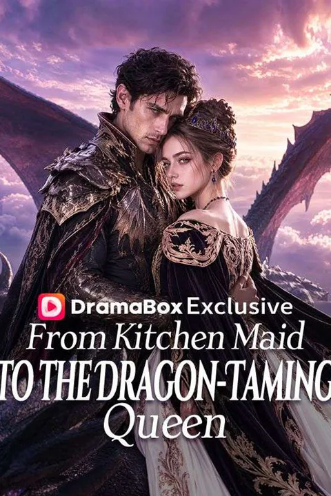 From Kitchen Maid to the Dragon-Taming Queen poster