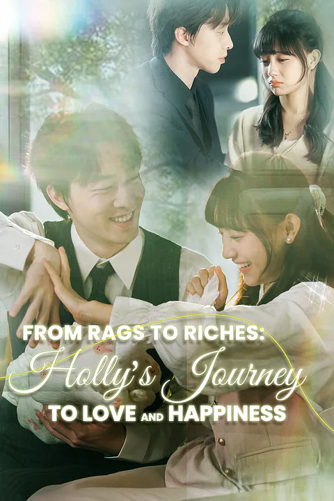From Rags to Riches: Holly's Journey to Love and Happiness poster