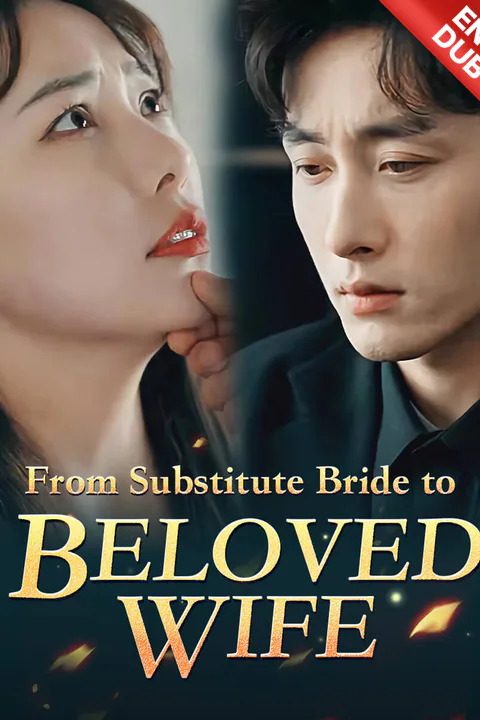 (Dubbed) From Substitute Bride to Beloved Wife poster
