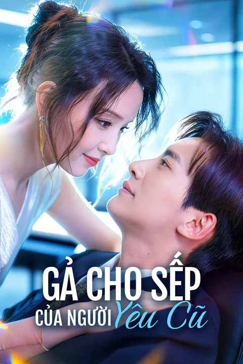Poster Gả Cho Sếp Của Người Yêu Cũ