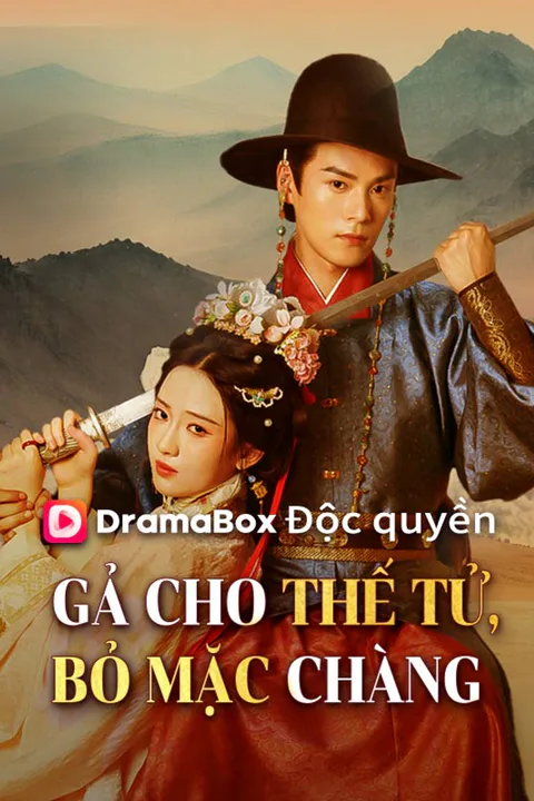 Poster Gả Cho Thế Tử, Bỏ Mặc Chàng