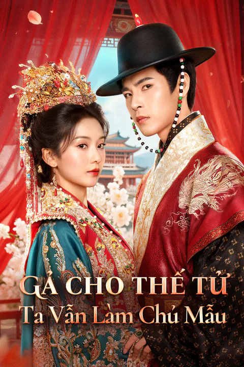 Poster Gả Cho Thế Tử Ta Vẫn Làm Chủ Mẫu