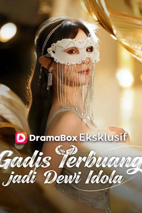 Poster Gadis Terbuang jadi Dewi Idola (Sulih Suara)