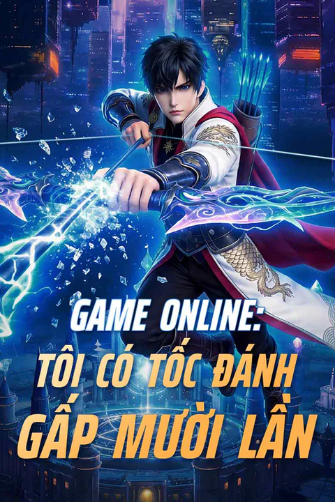 Poster Game Online: Tôi Có Tốc Đánh Gấp Mười Lần
