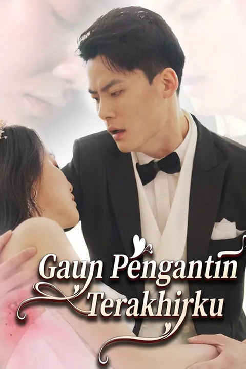 Poster Gaun Pengantin Terakhirku