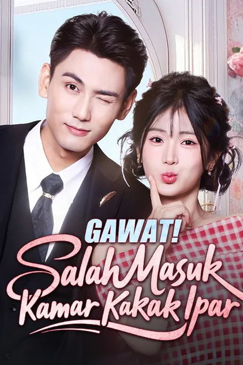 Poster Gawat! Salah Masuk Kamar Kakak Ipar