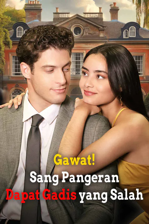 Poster Gawat! Sang Pangeran Dapat Gadis yang Salah