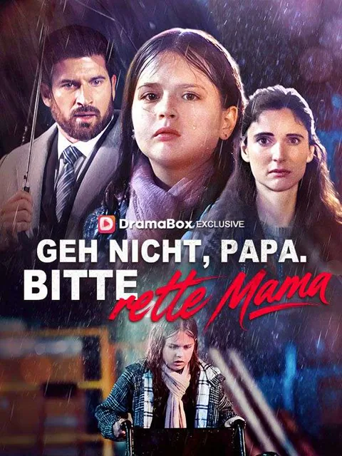 Poster von Geh nicht, Papa. Bitte rette Mama