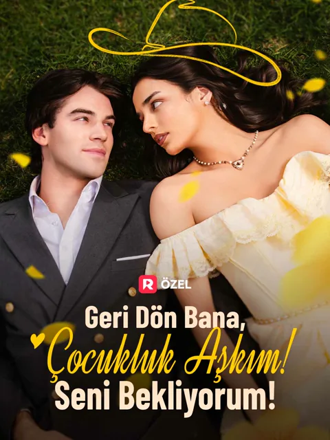 Geri Dön Bana, Çocukluk Aşkım! Seni Bekliyorum! afişi
