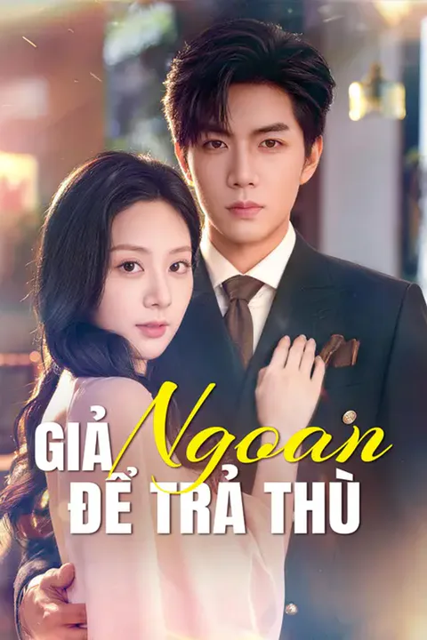 Poster Giả Ngoan Để Trả Thù
