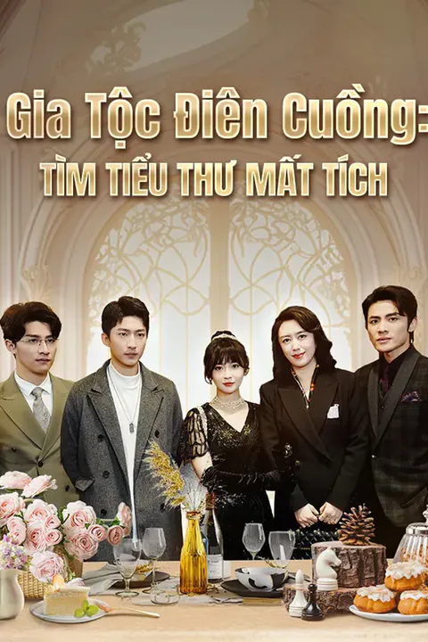 Poster Gia Tộc Điên Cuồng: Tìm Tiểu Thư Mất Tích