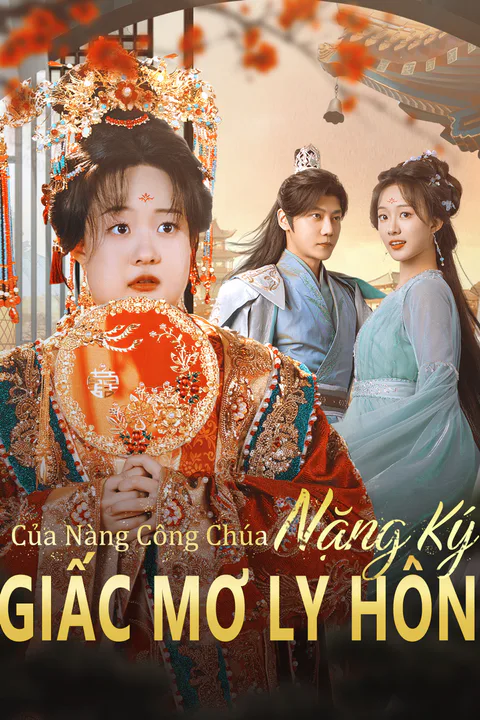 Poster Giấc Mơ Ly Hôn Của Nàng Công Chúa Nặng Ký