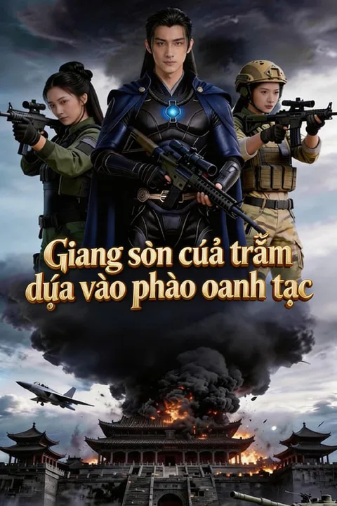 Poster Giang sơn của trẫm dựa vào pháo oanh tạc