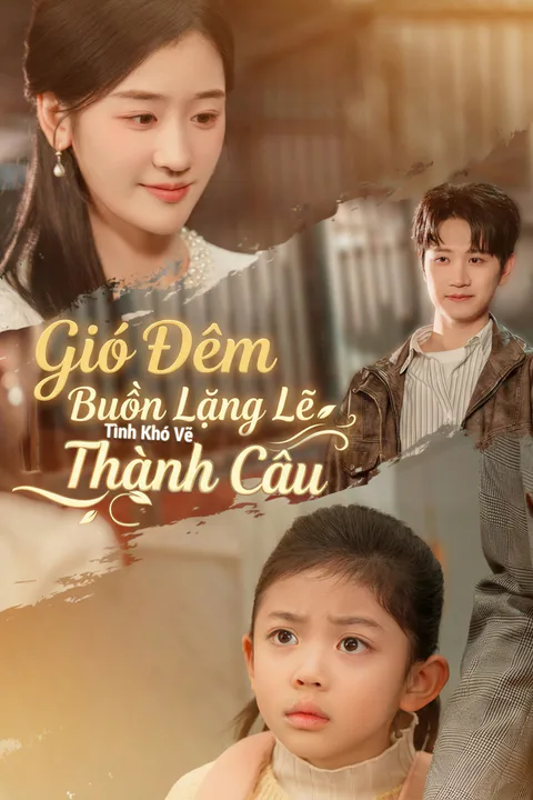 Poster Gió Đêm Buồn Lặng Lẽ, Tình Khó Vẽ Thành Câu