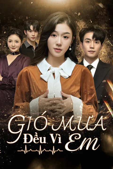 Poster Gió Mưa Đều Vì Em