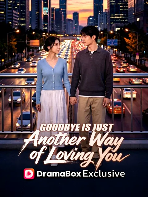 Goodbye Is Just Another Way of Loving You poster