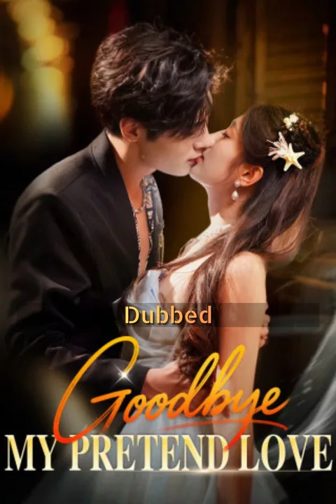 (Dubbed) Goodbye, My Pretend Love poster
