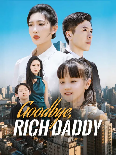 Goodbye, Rich Daddy poster