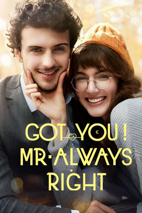 Got you! Mr. Always Right poster